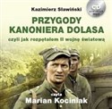 [Audiobook] Przygody kanoniera Dolasa czyli jak rozpętałem II wojnę światową - Kazimierz Sławiński