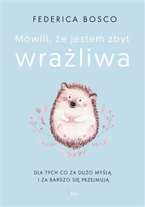 Mówili, że jestem zbyt wrażliwa  