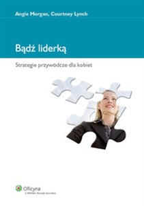 Bądź liderką Strategie przywódcze dla kobiet - Polish Bookstore USA