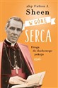 W górę serca. Droga do duchowego pokoju wyd. 2024 - abp. Fulton J. Sheen