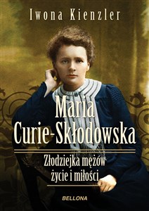 Maria Skłodowska-Curie Złodziejka mężów życie i miłości Canada Bookstore