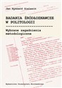 Badania źródłoznawcze w politologii Wybrane zagadnienia metodologiczne Polish bookstore