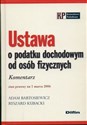 Ustawa o podatku dochodowym od osób fizycznych Komentarz Stan prawny na 1 marca 2006 - Adam Bartosiewicz, Ryszard Kubacki