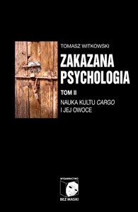 Zakazana psychologia Tom 2 Nauka kultu cargo i jej owoce  