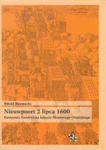 Nieuwpoort 2 lipca 1600 Kampania flandryjska księcia Maurycego Orańskiego in polish