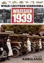 Wielki Leksykon Uzbrojenia Wrzesień 1939 Tom 109 Ambulanse -  bookstore