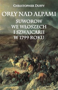 Orły nad Alpami Suworow we Włoszech i Szwajcarii w 1799 roku chicago polish bookstore