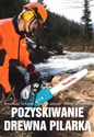 Pozyskiwanie drewna pilarką  