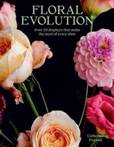 Floral Evolution Over 20 Displays That Make the Most Of Every Stem buy polish books in Usa