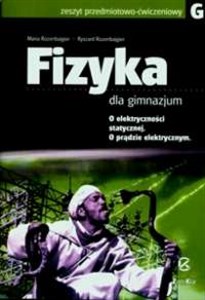 Fizyka dla gimnazjum O elektryczności statycznej. O prądzie elektrycznym Bookshop