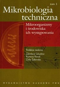 Mikrobiologia techniczna Tom 1  