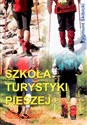 Szkoła turystyki pieszej czyli jak przez życie lekko kroczyć w ciężkich butach Canada Bookstore