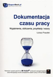 Dokumentacja czasu pracy Wyjaśnienia, obliczenia, przykłady i wzory polish books in canada