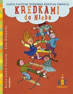 Kredkami do Nieba Rok B Zajęcia plastyczne inspirowane niedzielną Ewangelią books in polish