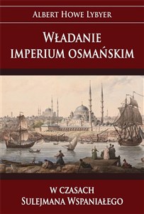 Władanie imperium osmańskim w czasach Sulejmana Wspaniałego buy polish books in Usa
