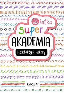 Super Akademia: kształty i kolory 2 latka buy polish books in Usa