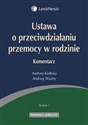 Ustawa o przeciwdziałaniu przemocy w rodzinie Komentarz 