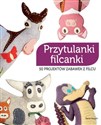 Przytulanki filcanki 50 projektów zabawek z filcu - Opracowanie Zbiorowe to buy in USA