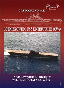 Lotniskowiec USS Enterprise (CV-6) Najsławniejsze okręty wojenne świata XX wieku Tom 1 in polish