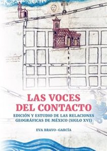 Las voces del contacto. Edición y estudio de las relaciones geográficas de México (siglo XVI) 