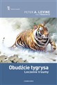 Obudźcie tygrysa Leczenie traumy Polish bookstore