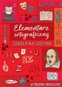 Szkoła na szóstkę Elementarz ortograficzny Polish Books Canada