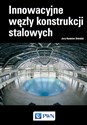 Innowacyjne węzły konstrukcji stalowych  