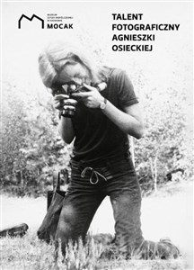 Talent fotograficzny Agnieszki Osieckiej chicago polish bookstore