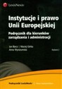 Instytucje i prawo Unii Europejskiej Podręcznik dla kierunków zarządzania i administracji bookstore