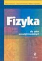 Fizyka dla szkół ponadgimnazjalnych Liceum, technikum zakres podstawowy - Maria Fiałkowska, Krzysztof Fiałkowski, Barbara Sagnowska  