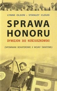 Sprawa honoru Dywizjon 303 kościuszkowski Zapomnieni bohaterowie II wojny światowej online polish bookstore