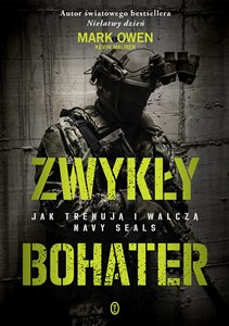 Zwykły bohater Jak trenują i walczą Navy SEALS 