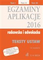 Egzaminy Aplikacje radcowska i adwokacka Tom 2 Teksty ustaw 