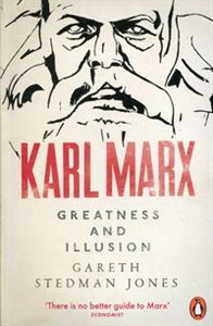 Karl Marx Greatness and Illusion 