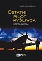 Ostatni pilot myśliwca Wspomnienia - Jerzy Główczewski Bookshop