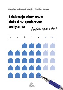 Edukacja domowa dzieci w spektrum autyzmu Nastaw się na sukces 