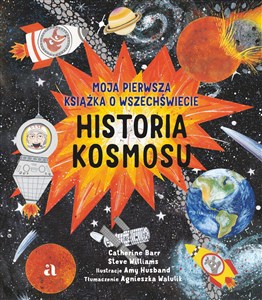 Historia kosmosu. Moja pierwsza książka o wszechświecie online polish bookstore