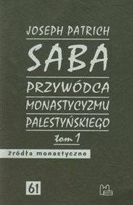 Saba przywódca monastycyzmu palestyńskiego Tom 1 Polish bookstore