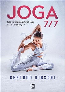 Joga 7/7 Codzienna praktyka jogi dla zabieganych - Polish Bookstore USA