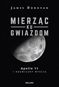 Mierząc ku gwiazdom Apollo 11 i kosmiczny wyścig Canada Bookstore