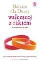 Balsam dla Duszy walczącej z rakiem Bo nadzieja nigdy nie umiera Polish bookstore