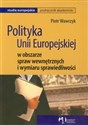 Polityka Unii Europejskiej w obszarze spraw wewnętrznych i wymiaru sprawiedliwości Podręcznik akademicki Polish bookstore