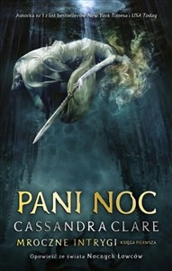 Pani Noc Mroczne Intrygi Księga 1 Opowieśc ze świata Nocnych Łowców books in polish