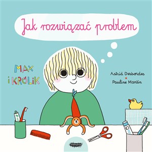 Max i Królik Jak rozwiązać problem - Polish Bookstore USA