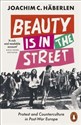 Beauty is in the Street Protest and Counterculture in Post-War Europe pl online bookstore