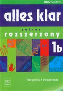 Alles klar 1B Podręcznik z ćwiczeniami + CD Kurs dla początkujących i kontynuujących naukę po gimnazjum Liceum, technikum Bookshop