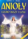 Anioły. Lustro duszy i losu 