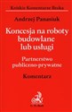 Koncesja na roboty budowlane lub usługi Partnerstwo publiczno-prawne, Komentarz - Polish Bookstore USA