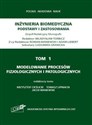 Tom 1. Modelowanie procesów fizjologicznych i patologicznych   