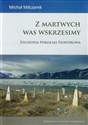 Z martwych was wskrzesimy Filozofia Nikołaja Fiodorowa - Michał Milczarek